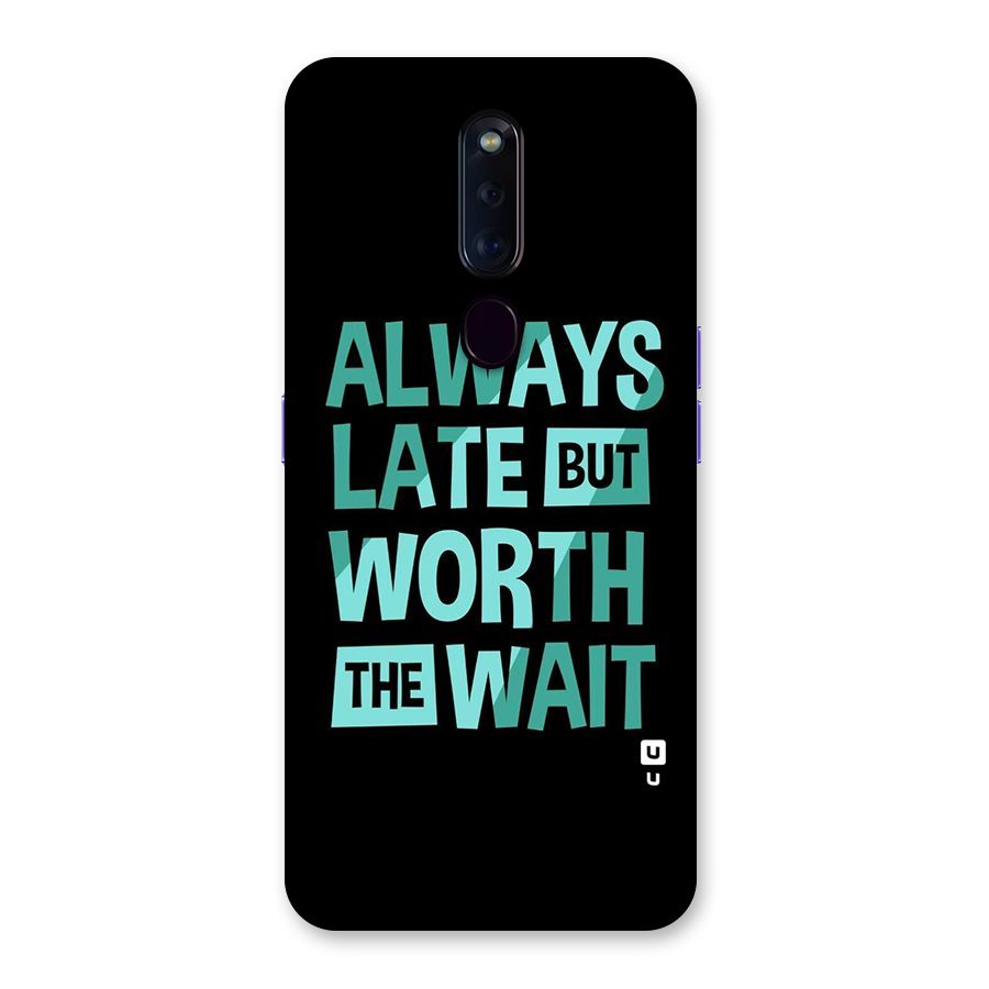 Worth the Wait Back Case for Oppo F11 Pro