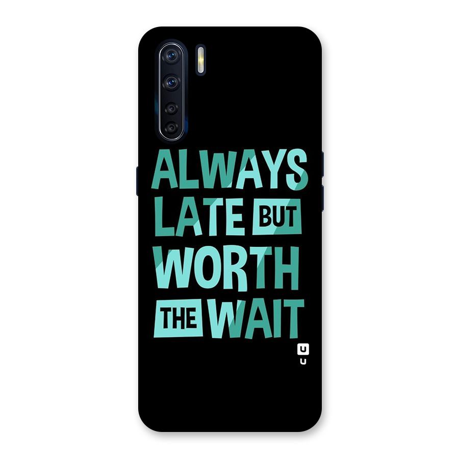 Worth the Wait Back Case for Oppo F15