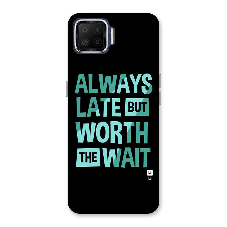 Worth the Wait Back Case for Oppo F17