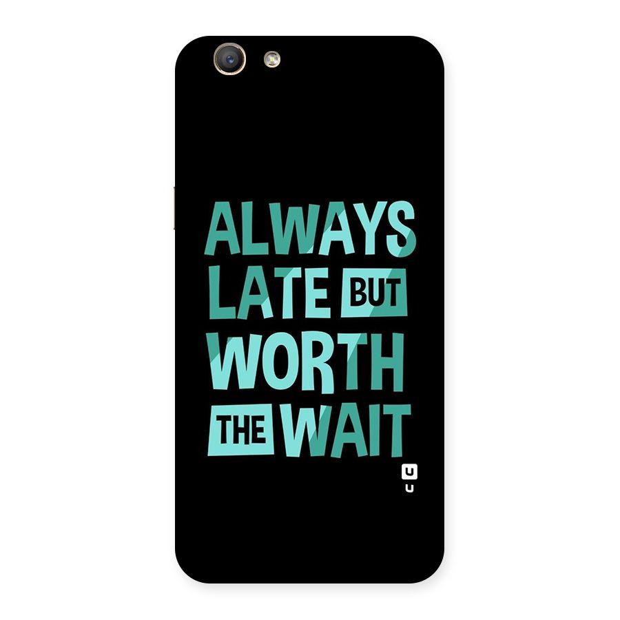 Worth the Wait Back Case for Oppo F1s