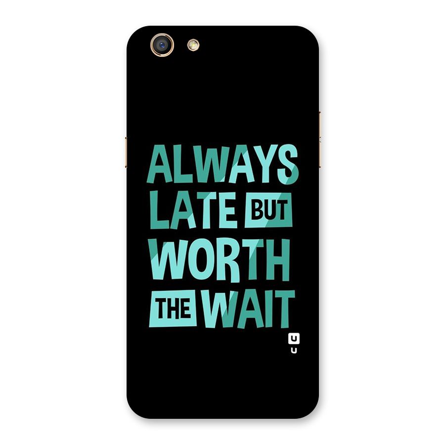 Worth the Wait Back Case for Oppo F3