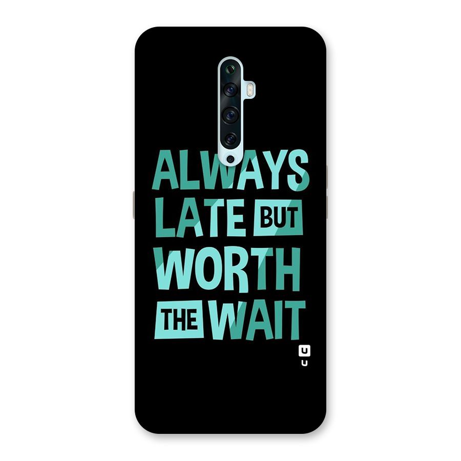 Worth the Wait Back Case for Oppo Reno2 F