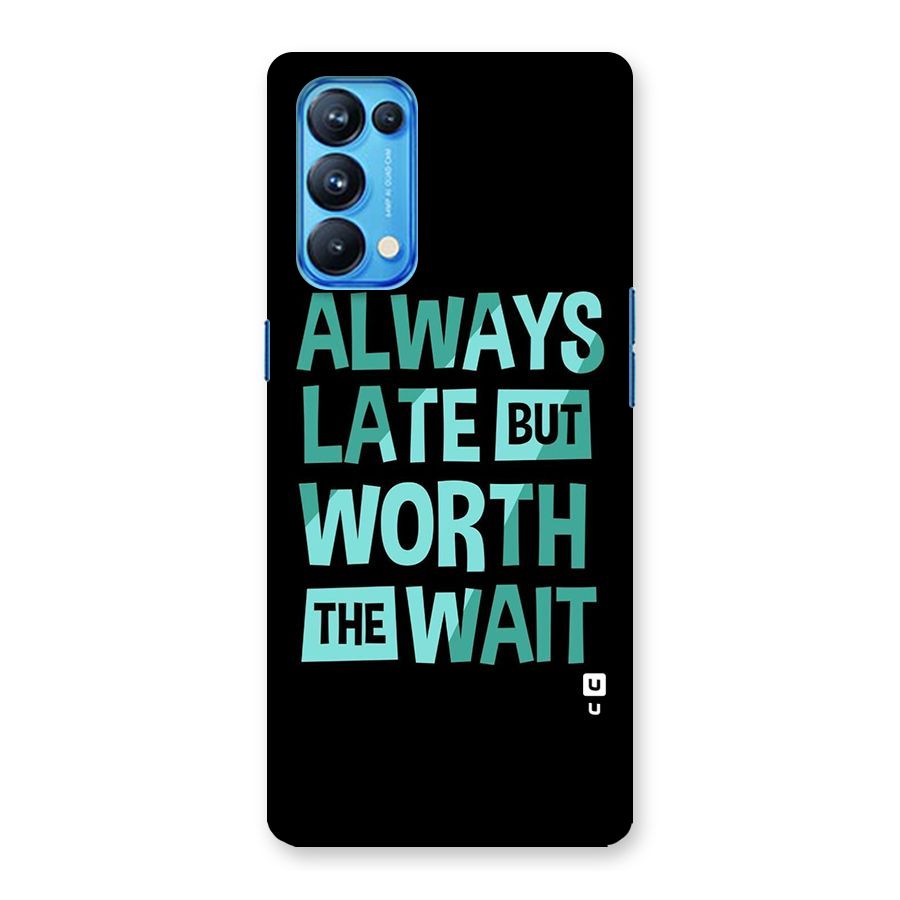Worth the Wait Back Case for Oppo Reno5 Pro 5G