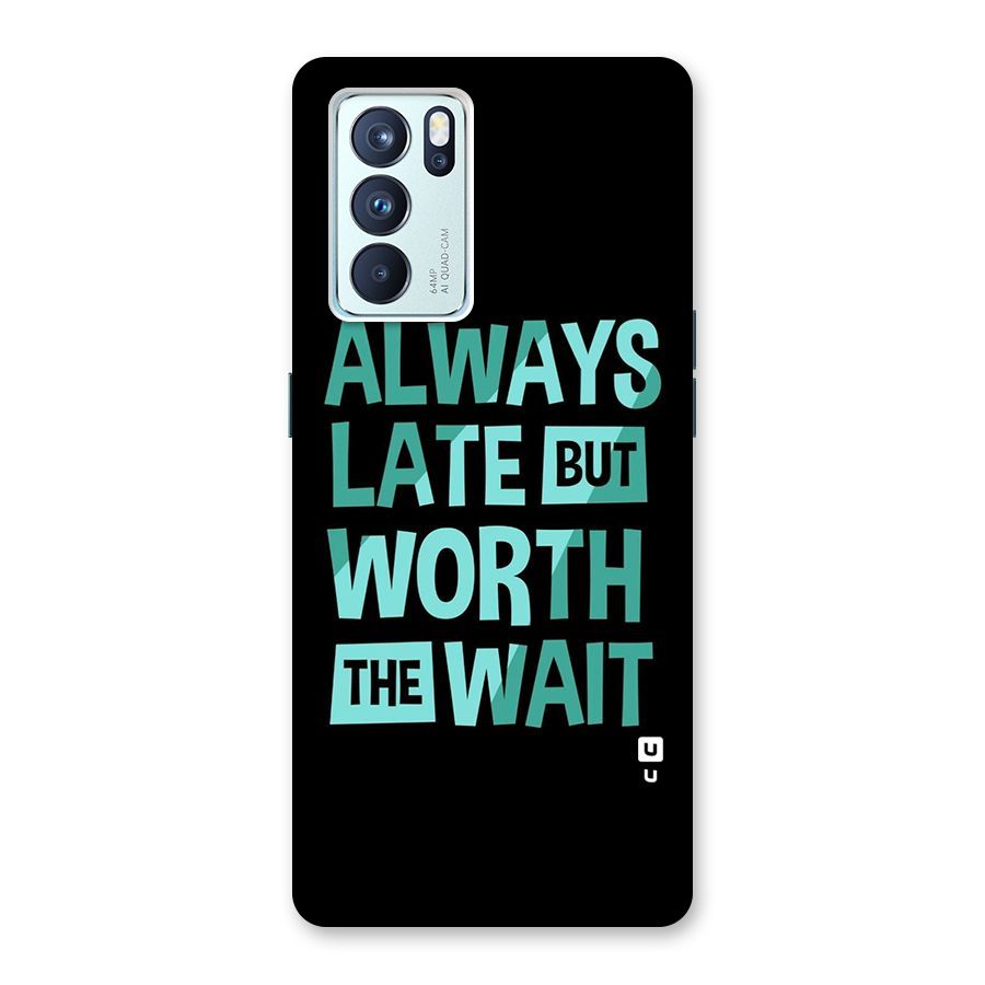 Worth the Wait Back Case for Oppo Reno6 Pro 5G