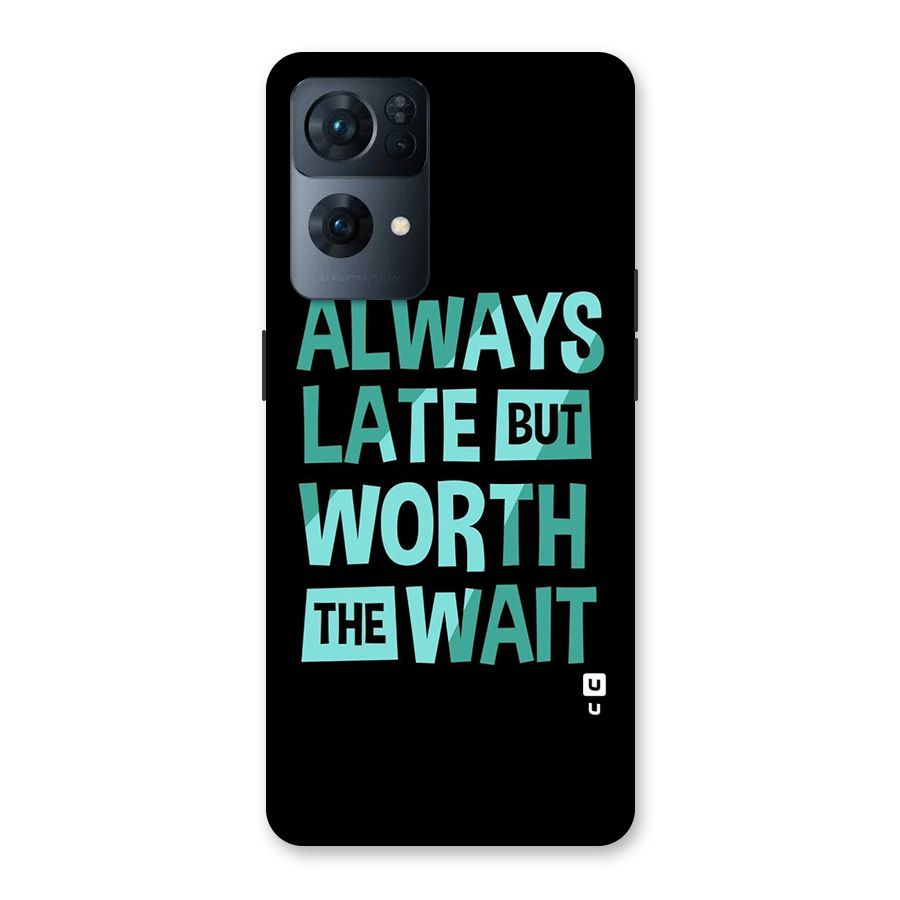 Worth the Wait Back Case for Oppo Reno7 Pro 5G