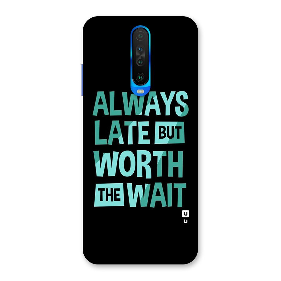 Worth the Wait Back Case for Poco X2