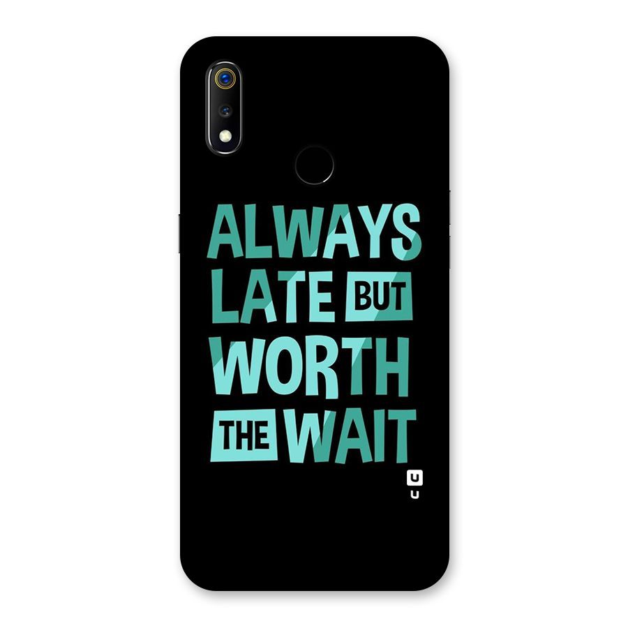 Worth the Wait Back Case for Realme 3