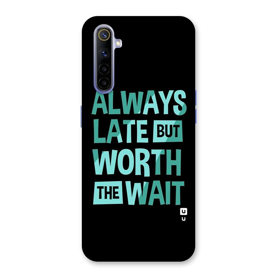 Worth the Wait Back Case for Realme 6i