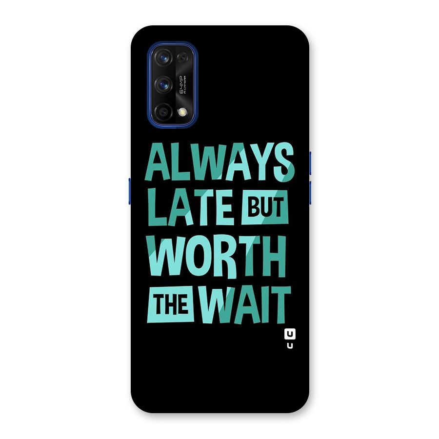 Worth the Wait Back Case for Realme 7 Pro