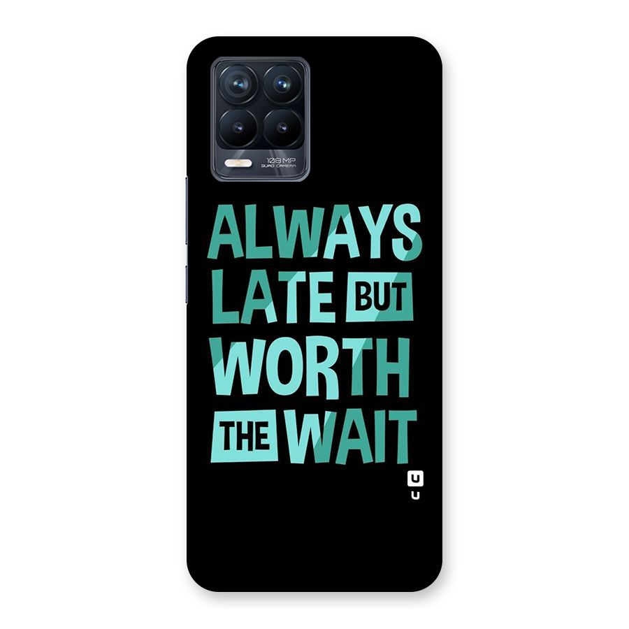 Worth the Wait Back Case for Realme 8 Pro
