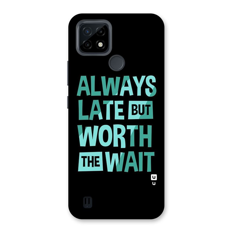 Worth the Wait Back Case for Realme C21