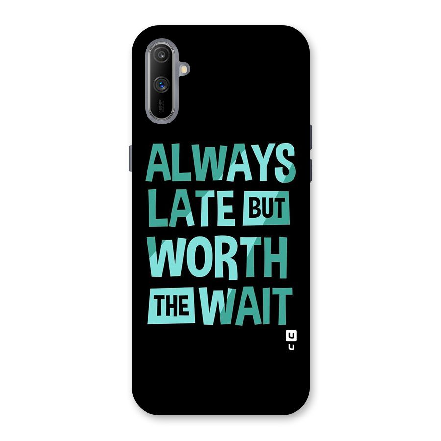 Worth the Wait Back Case for Realme C3