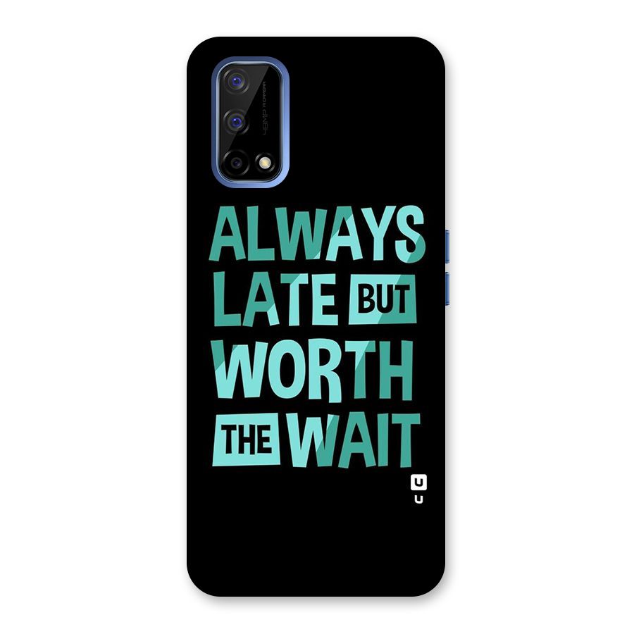 Worth the Wait Back Case for Realme Narzo 30 Pro