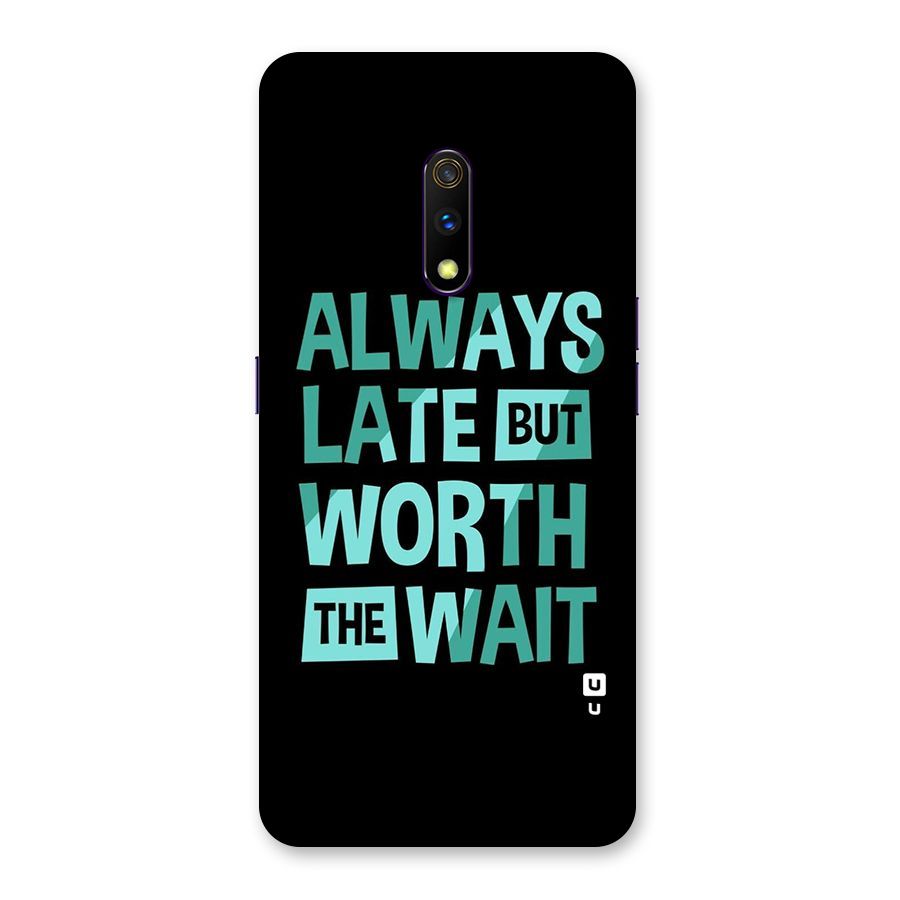Worth the Wait Back Case for Realme X