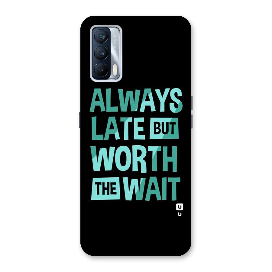 Worth the Wait Back Case for Realme X7
