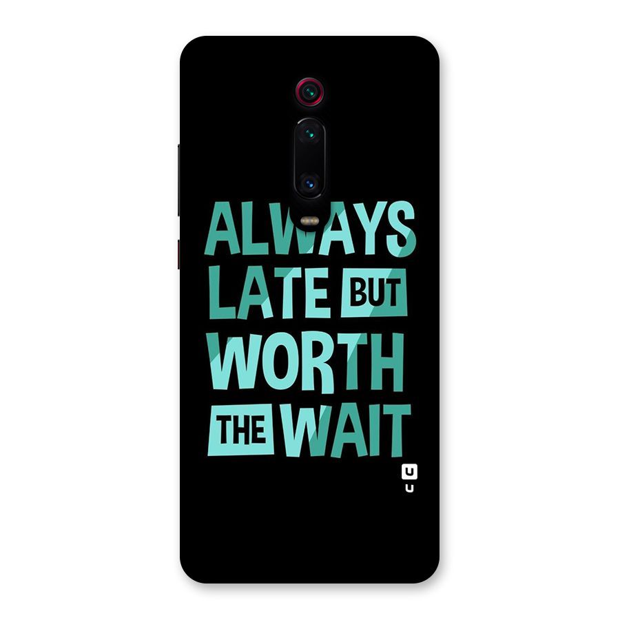 Worth the Wait Back Case for Redmi K20