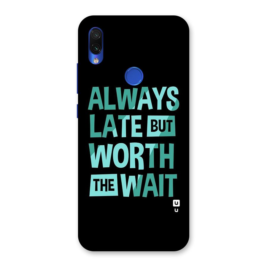 Worth the Wait Back Case for Redmi Note 7S
