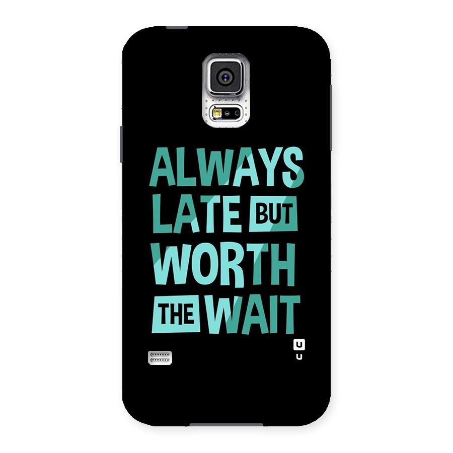 Worth the Wait Back Case for Samsung Galaxy S5