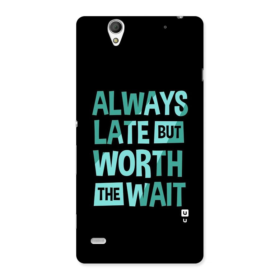 Worth the Wait Back Case for Sony Xperia C4
