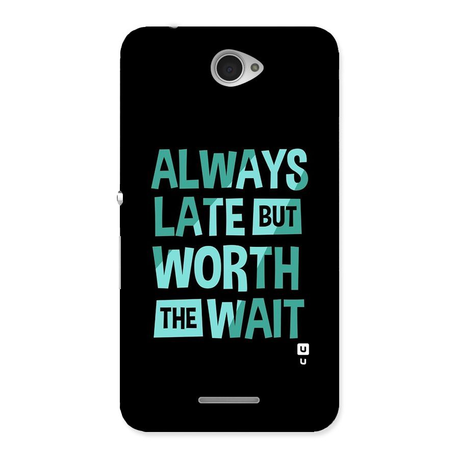 Worth the Wait Back Case for Sony Xperia E4