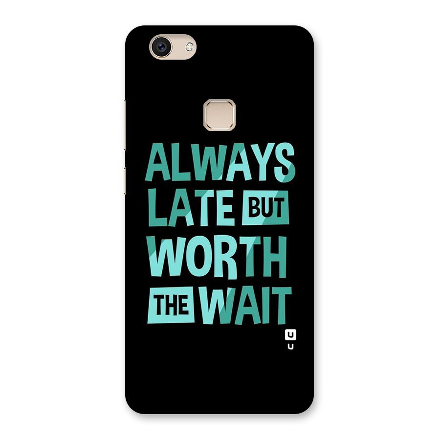 Worth the Wait Back Case for Vivo V7