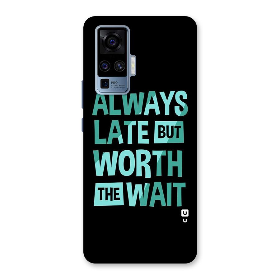 Worth the Wait Back Case for Vivo X50 Pro