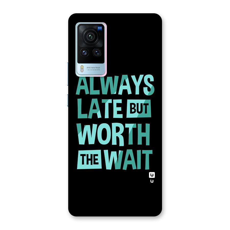Worth the Wait Back Case for Vivo X60 Pro