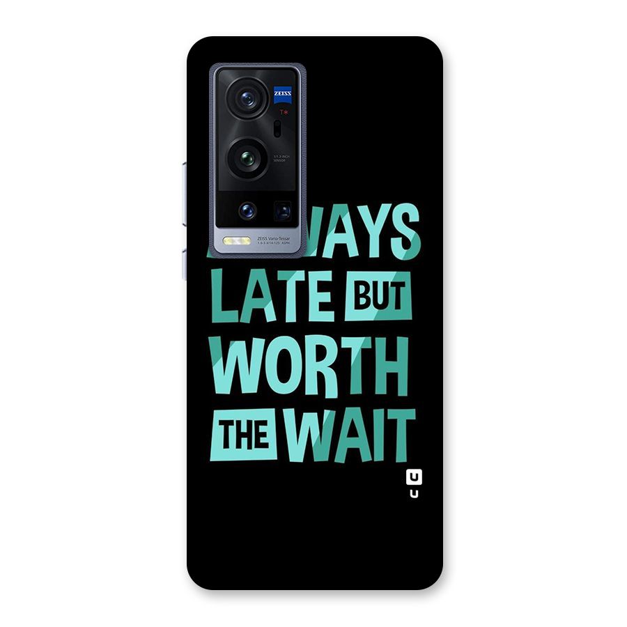 Worth the Wait Back Case for Vivo X60 Pro Plus