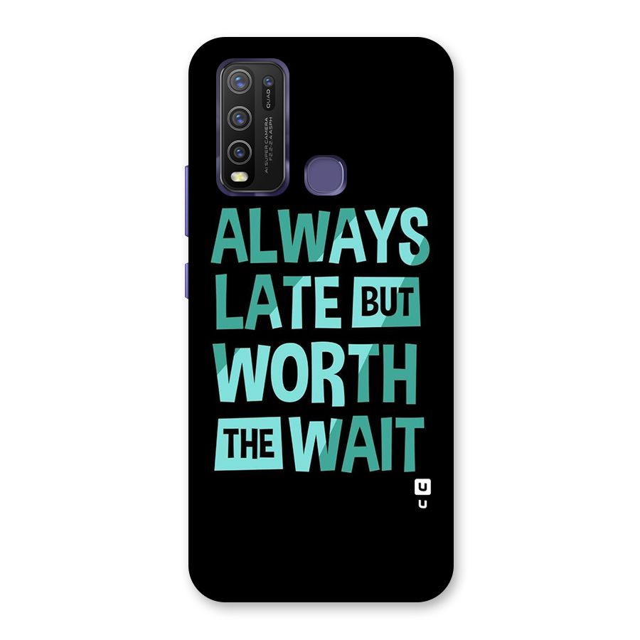 Worth the Wait Back Case for Vivo Y30
