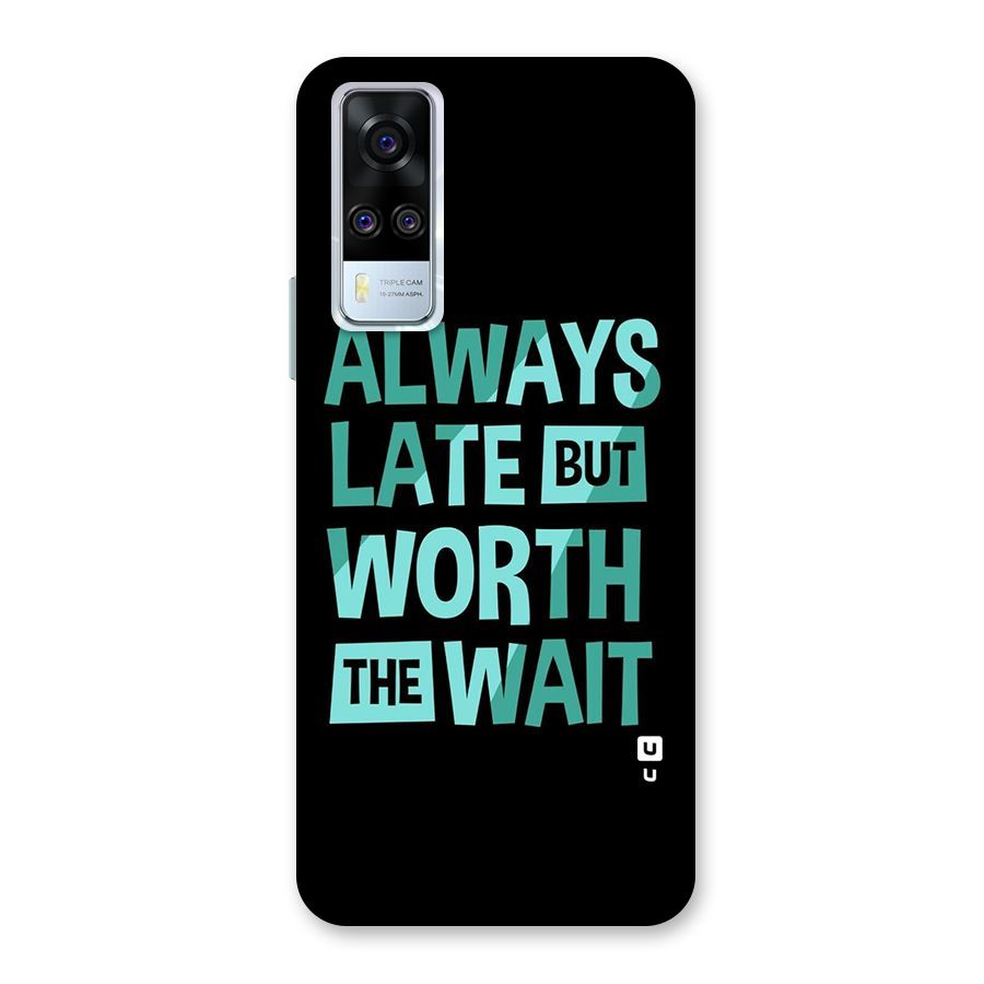 Worth the Wait Back Case for Vivo Y31