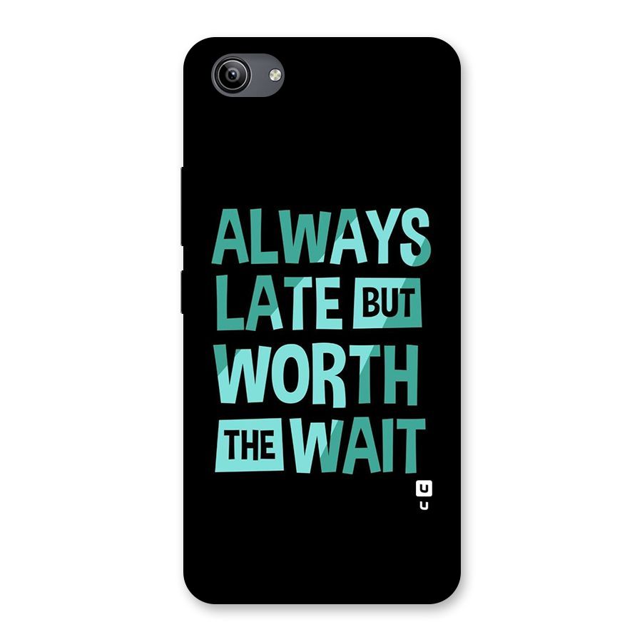 Worth the Wait Back Case for Vivo Y81i