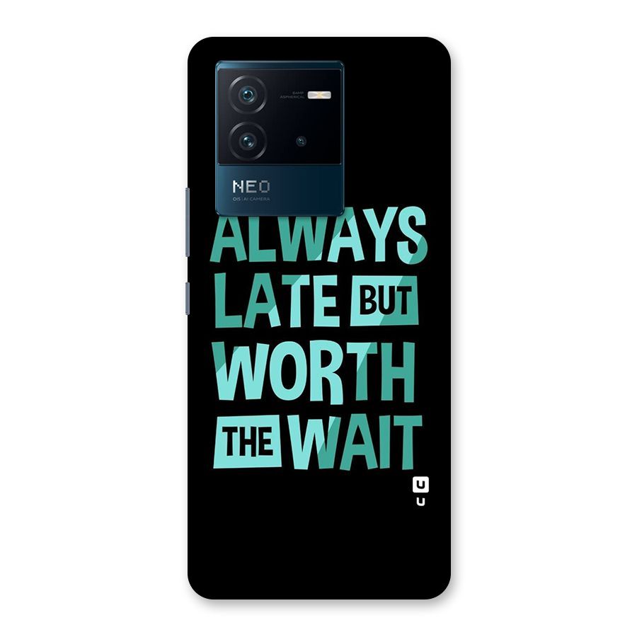 Worth the Wait Back Case for Vivo iQOO Neo 6 5G