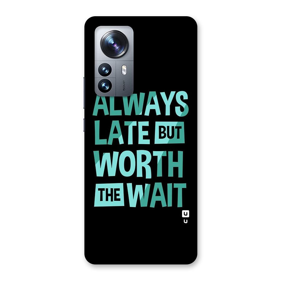 Worth the Wait Back Case for Xiaomi 12 Pro