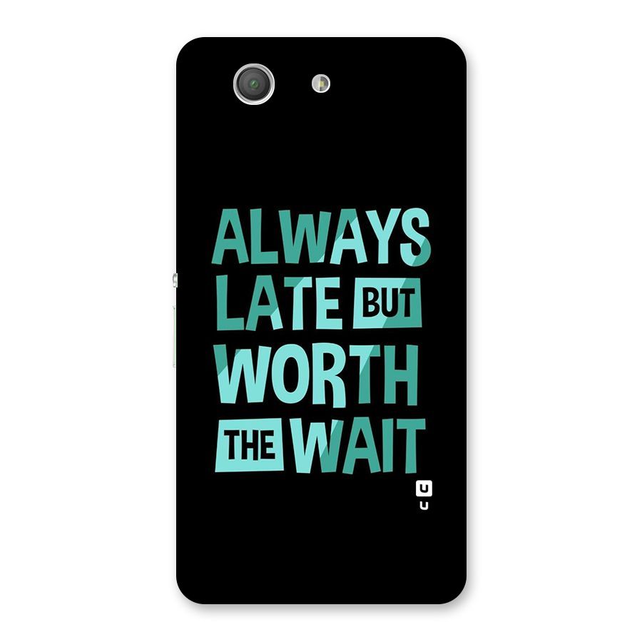 Worth the Wait Back Case for Xperia Z3 Compact