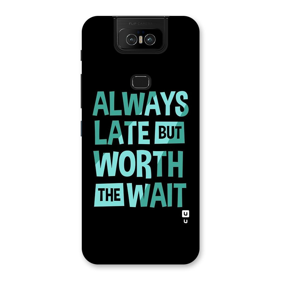 Worth the Wait Back Case for Zenfone 6z