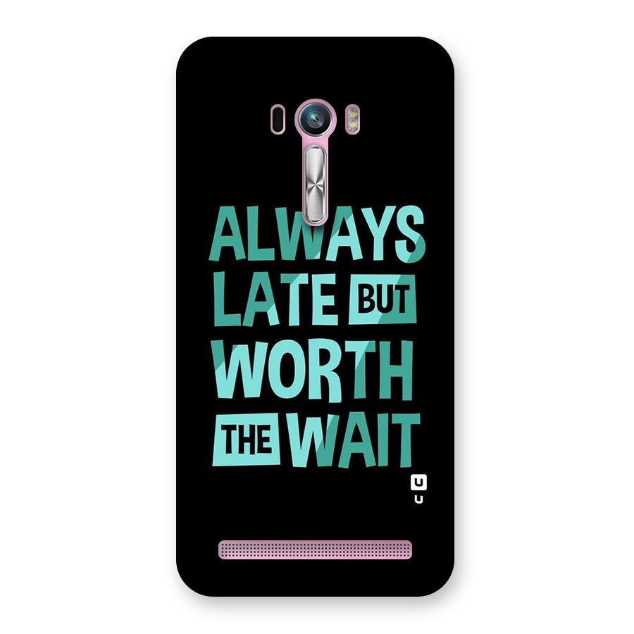 Worth the Wait Back Case for Zenfone Selfie