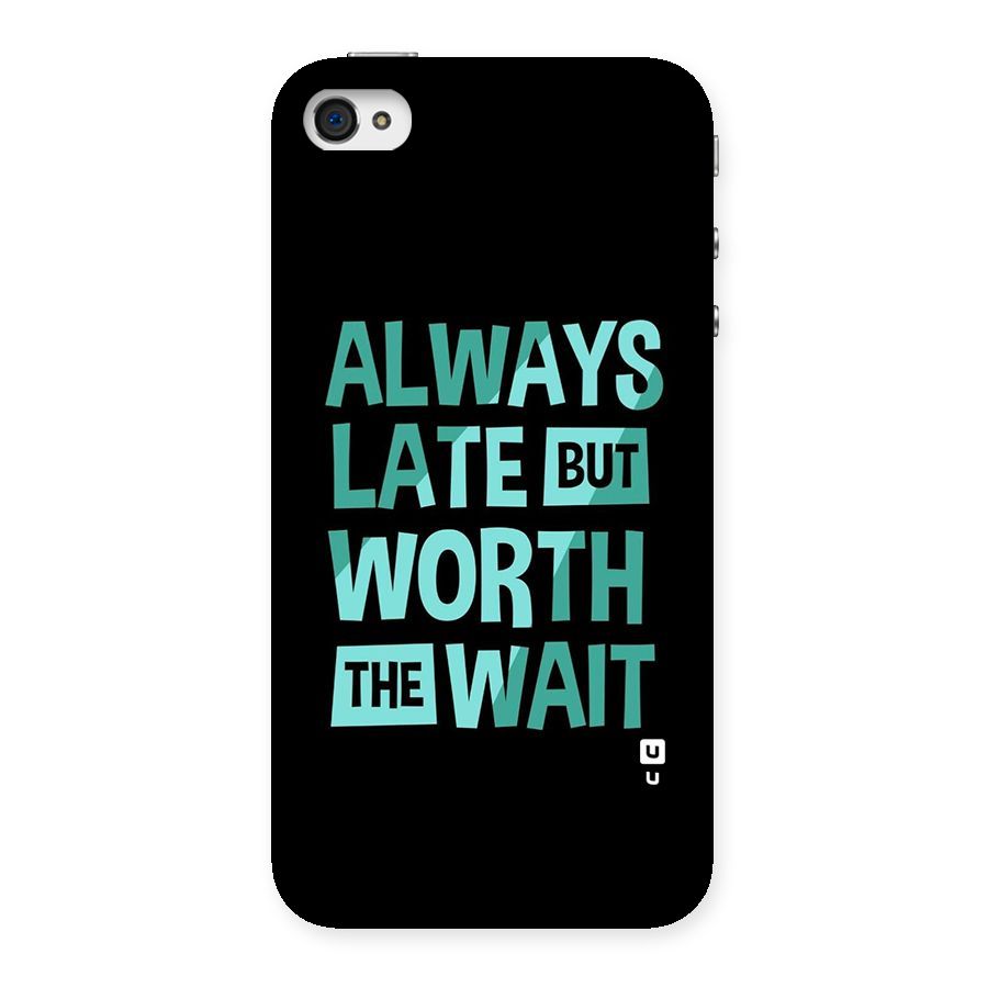 Worth the Wait Back Case for iPhone 4 4s