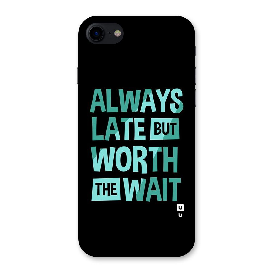 Worth the Wait Back Case for iPhone SE 2020