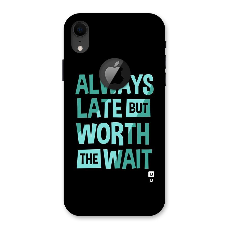 Worth the Wait Back Case for iPhone XR Logo Cut
