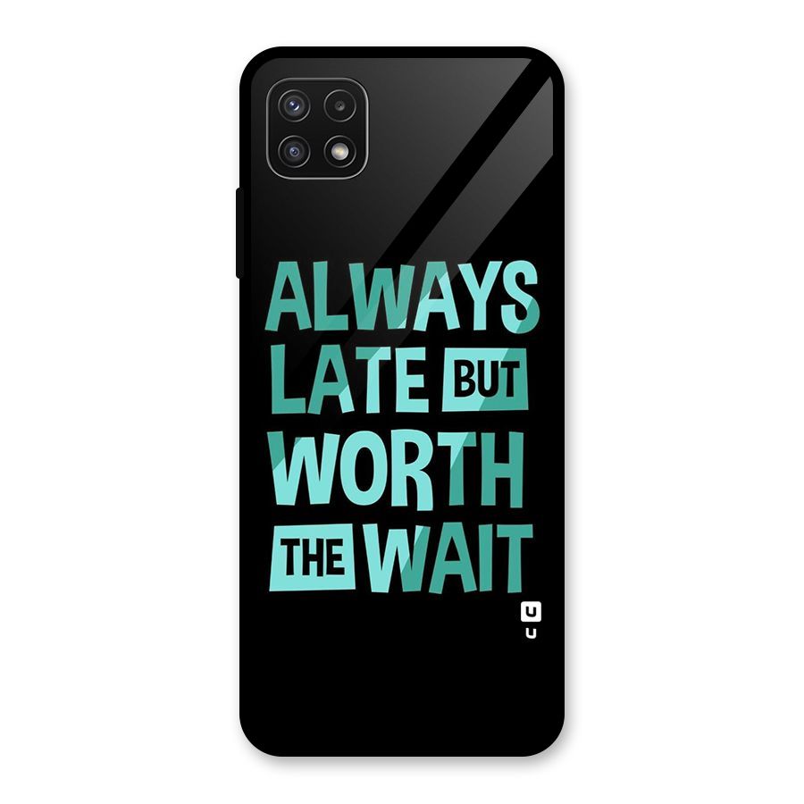 Worth the Wait Glass Back Case for Galaxy A22 5G
