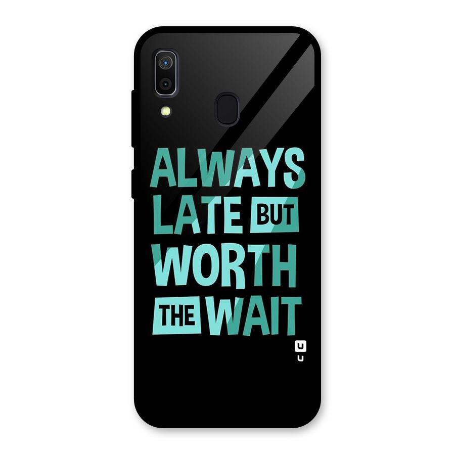 Worth the Wait Glass Back Case for Galaxy A30