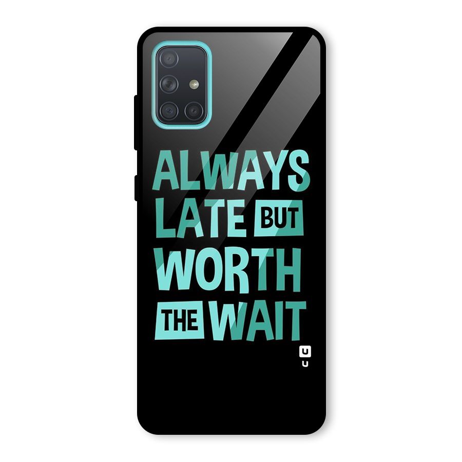 Worth the Wait Glass Back Case for Galaxy A71