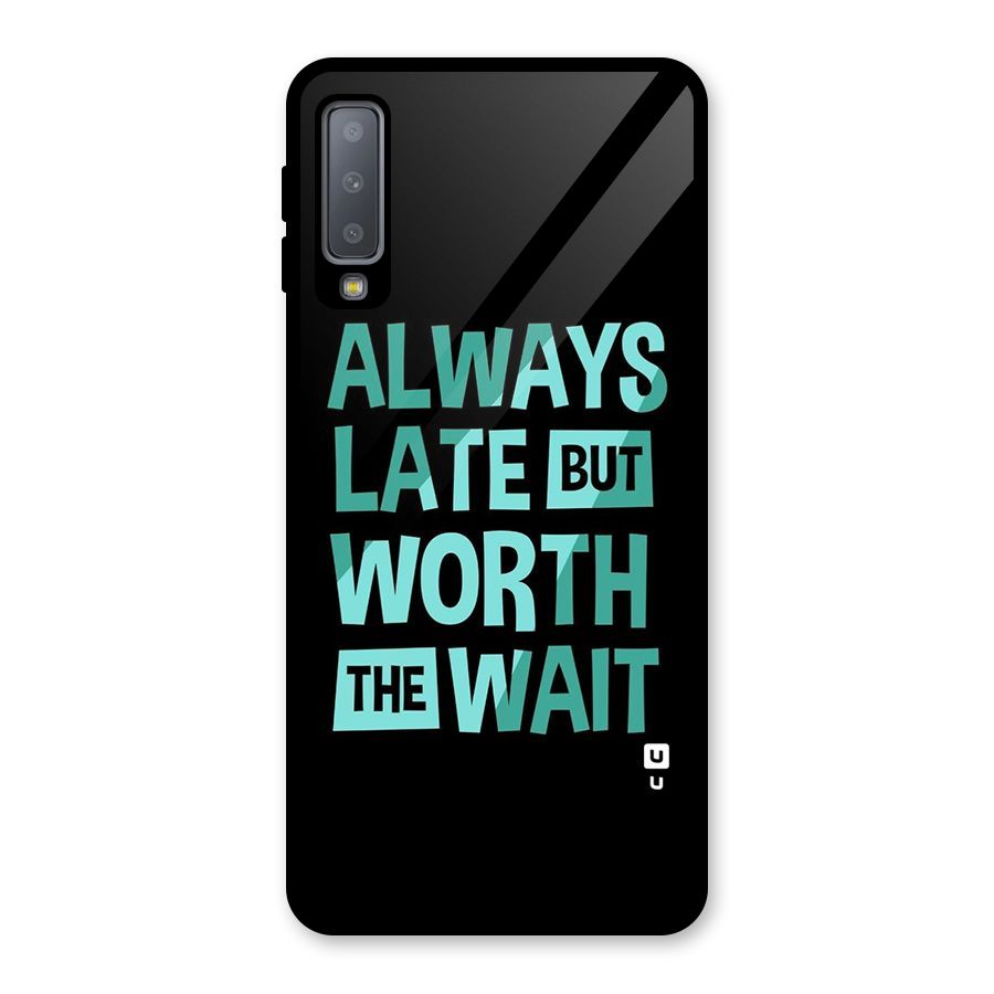 Worth the Wait Glass Back Case for Galaxy A7 (2018)