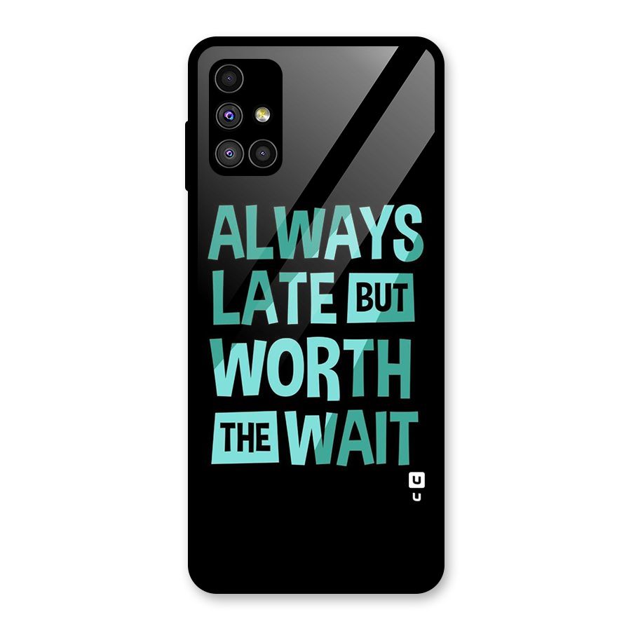 Worth the Wait Glass Back Case for Galaxy M51