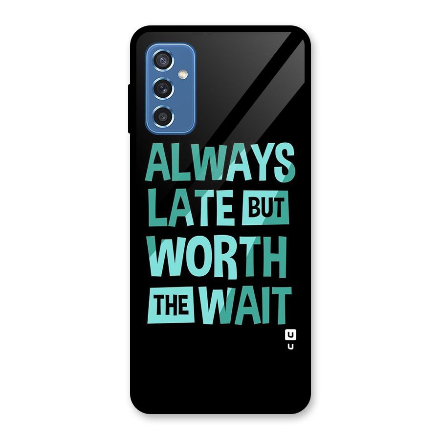 Worth the Wait Glass Back Case for Galaxy M52 5G