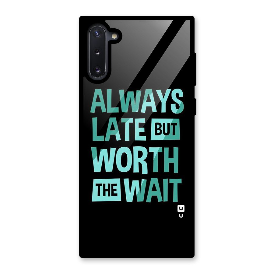 Worth the Wait Glass Back Case for Galaxy Note 10