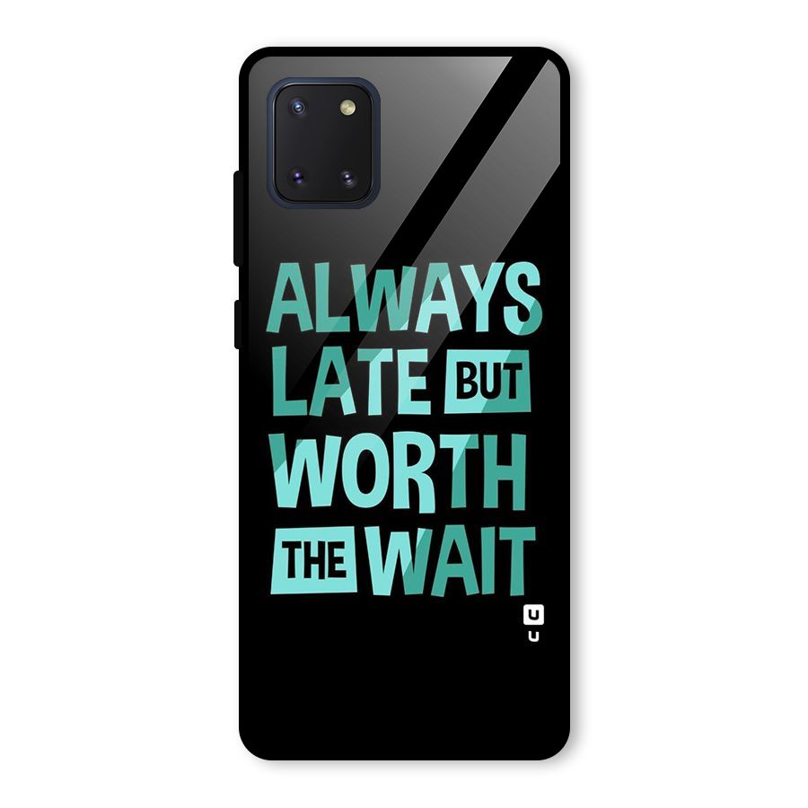 Worth the Wait Glass Back Case for Galaxy Note 10 Lite