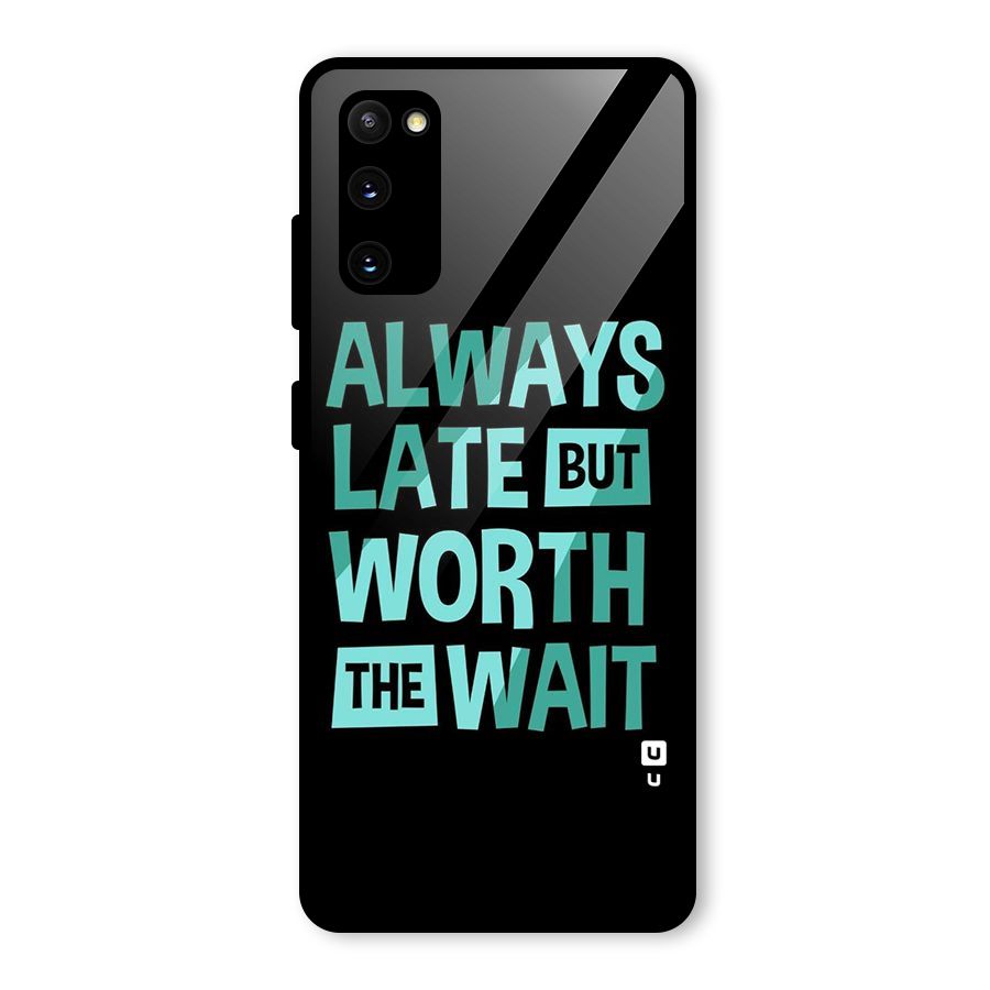 Worth the Wait Glass Back Case for Galaxy S20 FE 5G