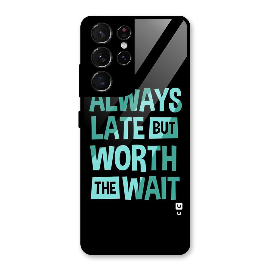 Worth the Wait Glass Back Case for Galaxy S21 Ultra 5G