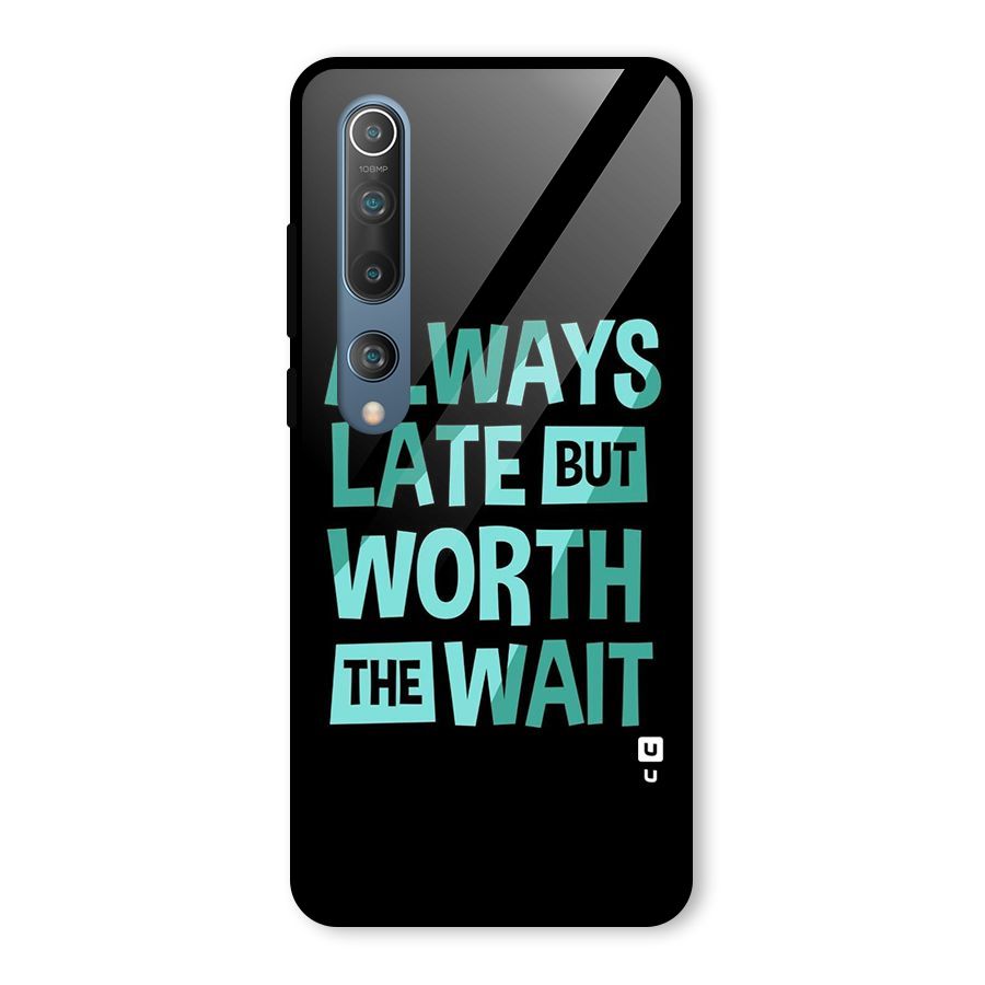 Worth the Wait Glass Back Case for Mi 10